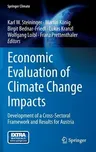 Economic Evaluation of Climate Change Impacts: Development of a Cross-Sectoral Framework and Results for Austria (2015)