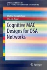 Cognitive Mac Designs for Osa Networks (2014)