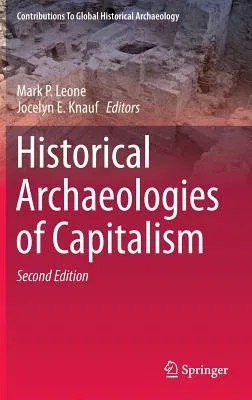 Historical Archaeologies of Capitalism (2015)