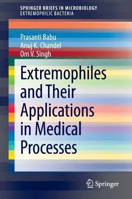 Extremophiles and Their Applications in Medical Processes (2015)