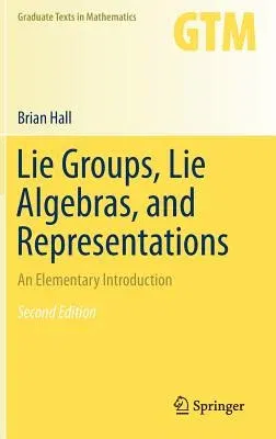 Lie Groups, Lie Algebras, and Representations: An Elementary Introduction (2015, Corr. 2nd Printing 2016)