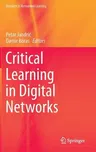 Critical Learning in Digital Networks (2015)