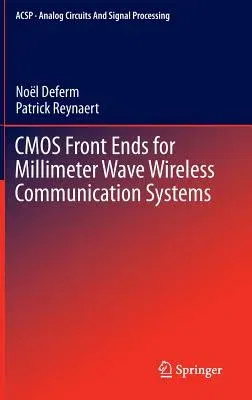 CMOS Front Ends for Millimeter Wave Wireless Communication Systems (2015)