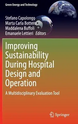 Improving Sustainability During Hospital Design and Operation: A Multidisciplinary Evaluation Tool (2015)