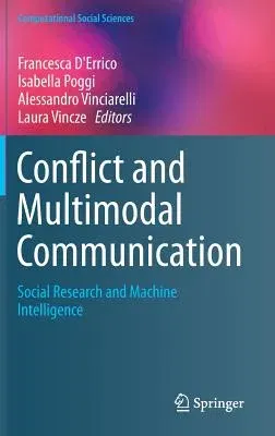 Conflict and Multimodal Communication: Social Research and Machine Intelligence (2015)