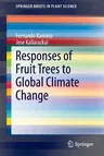 Responses of Fruit Trees to Global Climate Change (2015)