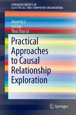 Practical Approaches to Causal Relationship Exploration (2015)