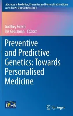 Preventive and Predictive Genetics: Towards Personalised Medicine (2015)