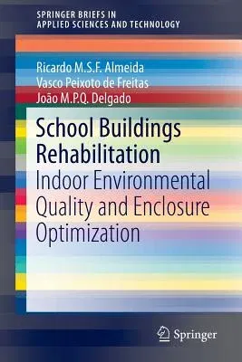 School Buildings Rehabilitation: Indoor Environmental Quality and Enclosure Optimization (2015)