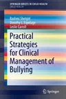 Practical Strategies for Clinical Management of Bullying (2015)