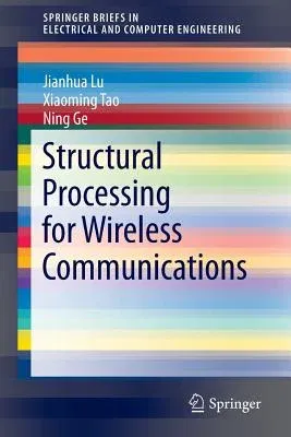 Structural Processing for Wireless Communications (2015)