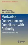 Motivating Cooperation and Compliance with Authority: The Role of Institutional Trust (2015)