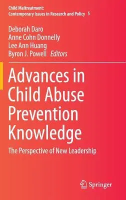 Advances in Child Abuse Prevention Knowledge: The Perspective of New Leadership (2015)