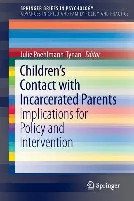 Children's Contact with Incarcerated Parents: Implications for Policy and Intervention (2015)