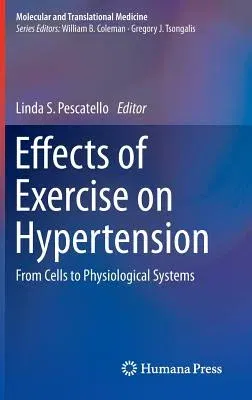 Effects of Exercise on Hypertension: From Cells to Physiological Systems (2015)