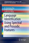 Language Identification Using Spectral and Prosodic Features (2015)