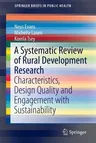 A Systematic Review of Rural Development Research: Characteristics, Design Quality and Engagement with Sustainability (2015)