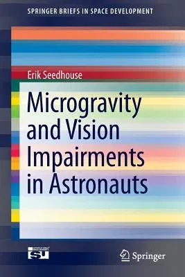 Microgravity and Vision Impairments in Astronauts (2015)