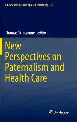 New Perspectives on Paternalism and Health Care (2015)