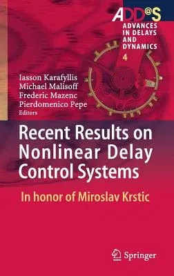 Recent Results on Nonlinear Delay Control Systems: In Honor of Miroslav Krstic (2016)