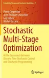 Stochastic Multi-Stage Optimization: At the Crossroads Between Discrete Time Stochastic Control and Stochastic Programming (2015)