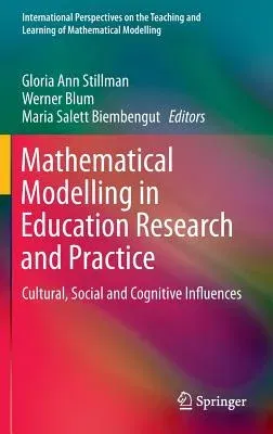 Mathematical Modelling in Education Research and Practice: Cultural, Social and Cognitive Influences (2015)