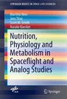 Nutrition Physiology and Metabolism in Spaceflight and Analog Studies (2015)