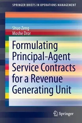 Formulating Principal-Agent Service Contracts for a Revenue Generating Unit (2016)