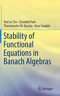 Stability of Functional Equations in Banach Algebras (2015)