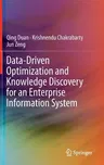 Data-Driven Optimization and Knowledge Discovery for an Enterprise Information System (2015)