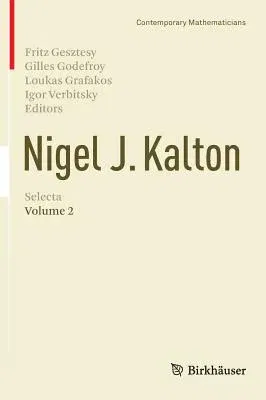 Nigel J. Kalton Selecta: Volume 2 (2016)