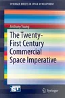 The Twenty-First Century Commercial Space Imperative (2015)