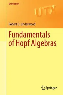 Fundamentals of Hopf Algebras (2015)