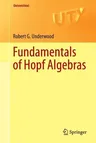 Fundamentals of Hopf Algebras (2015)