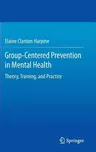 Group-Centered Prevention in Mental Health: Theory, Training, and Practice (2015)