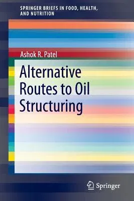 Alternative Routes to Oil Structuring (2015)