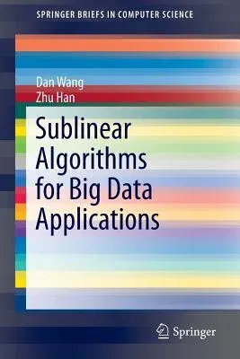 Sublinear Algorithms for Big Data Applications (2015)