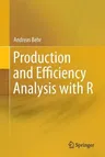 Production and Efficiency Analysis with R (2015)