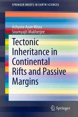 Tectonic Inheritance in Continental Rifts and Passive Margins (2015)