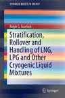 Stratification, Rollover and Handling of Lng, Lpg and Other Cryogenic Liquid Mixtures (2016)