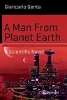 A Man from Planet Earth: A Scientific Novel (2016)