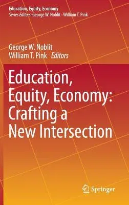 Education, Equity, Economy: Crafting a New Intersection (2016)