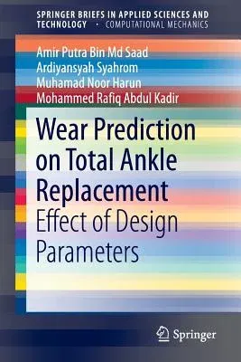 Wear Prediction on Total Ankle Replacement: Effect of Design Parameters (2016)