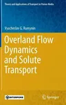 Overland Flow Dynamics and Solute Transport (2015)