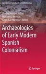 Archaeologies of Early Modern Spanish Colonialism (2016)