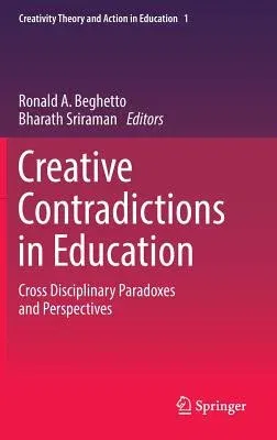 Creative Contradictions in Education: Cross Disciplinary Paradoxes and Perspectives (2017)