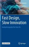 Fast Design, Slow Innovation: Audiophotography Ten Years on (2015)