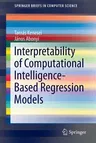 Interpretability of Computational Intelligence-Based Regression Models (2015)