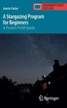 A Stargazing Program for Beginners: A Pocket Field Guide (2015)