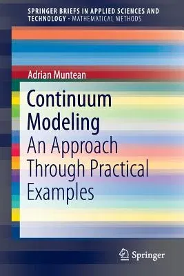 Continuum Modeling: An Approach Through Practical Examples (2015)